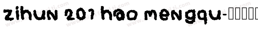 zihun 201 hao mengqu字体转换